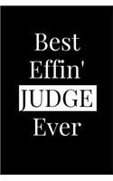 Best Effin' Judge Ever: Composition Notebook Journal or Planner Appreciation Gift (Funny Gag Humor)