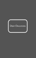 Debt Organizer: Paying Off Debts Logbook Personal/ Business Monthly Budget Planner Budgeting & Money Management Bill Paying Tracking Book Debt Free Journal Planner
