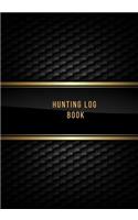 Hunting Log Book: Hunting Notebook Hunting Record Journal to Track Record and Evaluate Your Hunting Seasons for Species: Deer Turkeys Rabbits Duck Fox and More