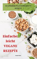 Einfache, leicht VEGANE REZEPTE