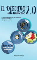 Intermittent Fasting 2.0: The complete diet to lose weight quickly, awaken the metabolism and lose weight without sacrificing. BONUS INCLUDED - DAILY FOOD PLAN . June 2021 Ed