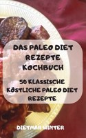 Das Paleo Diet Rezepte Kochbuch 50 Klassische Koestliche Paleo Diet Rezepte