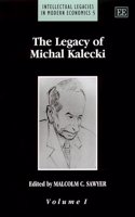 The Legacy of Michal Kalecki: (5 Intellectual Legacies in Modern Economics series)