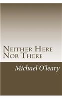 Neither Here Nor There