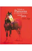 Prelude to Patterns in Computer Science Using Java