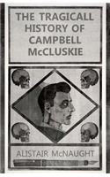 Tragicall History of Campbell McCluskie