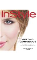 Instyle: Getting Gorgeous