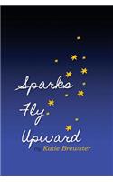 Sparks Fly Upward