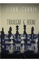 Trafalgar & Boone Against the Forty Elephants