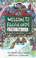 Welcome to Pacific Grove, Butterfly Town U.S.A.