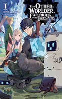 The Otherworlder, Exploring the Dungeon, Vol. 1 (light novel): Volume 1(The Otherworlder, Exploring the Dungeon (Novel))