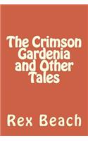 The Crimson Gardenia and Other Tales