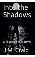 Into the Shadows