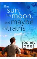 The Sun, the Moon, and Maybe the Trains: (John and Tess)