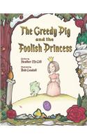 Greedy Pig and the Foolish Princess