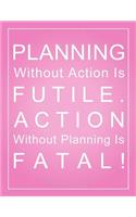 Planning Without Action is Futile. Action Without Planning is Fatal! Meeting Planner (8.5 x 11 Inches): A Classic 8.5x11 Inch Meeting Notes/Meeting Organizer/Project Management/Meeting Agenda/Guided Business Notebook