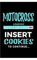 Motocross Loading 75% Insert Cookies To Continue: Lined Notebooks & Journals To Write In