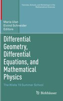 Differential Geometry, Differential Equations, and Mathematical Physics: The Wisla 19 Summer School