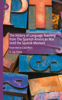 History of Language Teaching from the Spanish-American War Until the Sputnik Moment