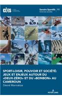 Sport-Loisir, Pouvoir Et Societe Jeux Et Enjeux Autour Du 
