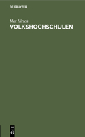 Volkshochschulen: Ihre Ziele, Organisation. Entwicklung, Propaganda