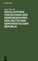 Rückläufiges Verzeichnis Der Gemeindenamen Der Deutschen Demokratischen Republik