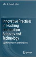 Innovative Practices in Teaching Information Sciences and Technology