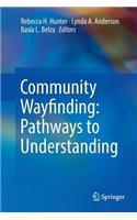 Community Wayfinding: Pathways to Understanding