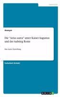 "Aetas aurea" unter Kaiser Augustus und der Aufstieg Roms: Eine kurze Darstellung