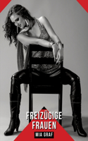 Freizügige Frauen: Geschichten mit explizitem Sex für Erwachsene