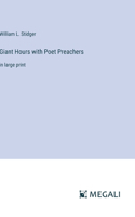 Giant Hours with Poet Preachers