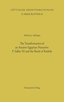 Transformation of an Ancient Egyptian Narrative. P. Sallier III and the Battle of Kadesh