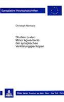 Studien zu den Minor Agreements der synoptischen Verklaerungsperikopen: Eine Untersuchung Der Literarkritischen Relevanz Der Gemeinsamen Abweichungen Des Matthaeus Und Lukas Von Markus 9,2 - 10 Fuer Die Synoptische Frage