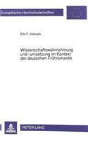 Wissenschaftswahrnehmung Und -Umsetzung Im Kontext Der Deutschen Fruehromantik