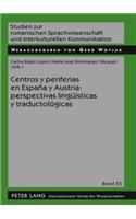 Centros Y Periferias En Espana Y Austria: Perspectivas Lingueisticas Y Traductologicas