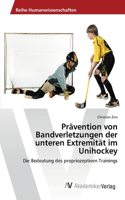 Prävention von Bandverletzungen der unteren Extremität im Unihockey