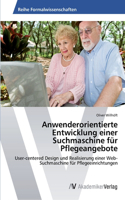 Anwenderorientierte Entwicklung einer Suchmaschine für Pflegeangebote