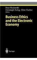 Business Ethics and the Electronic Economy