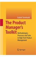 The Product Manager's Toolkit: Methodologies, Processes and Tasks in High-Tech Product Management