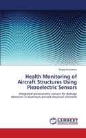 Health Monitoring of Aircraft Structures Using Piezoelectric Sensors