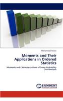 Moments and Their Applications in Ordered Statistics