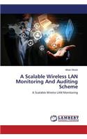 A Scalable Wireless LAN Monitoring And Auditing Scheme