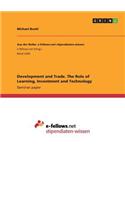 Development and Trade. The Role of Learning, Investment and Technology