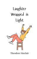 Laughter Wrapped in Light