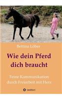 Wie Dein Pferd Dich Braucht