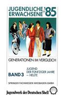 Jugendliche + Erwachsene '85: Generationen Im Vergleich