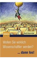 Wollen Sie wirklich Wissenschaftler werden?