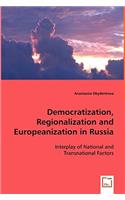 Democratization, Regionalization and Europeanization in Russia