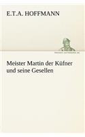 Meister Martin Der Kufner Und Seine Gesellen