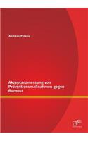 Akzeptanzmessung von Präventionsmaßnahmen gegen Burnout: (German)